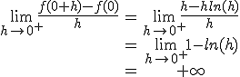 \begin{tabular}\lim_{h\to 0^{+}} \frac{f(0+h)-f(0)}{h}&=&\lim_{h\to 0^{+}} \frac{h-hln(h)}{h}\\&=&\lim_{h\to 0^{+}} 1-ln(h)\\&=&+\infty\end{tabular}